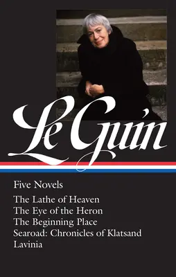 Ursula K. Le Guin : Cinq romans (Loa #379) : Le tour du ciel / L'œil du héron / Le lieu du commencement / Searoad / Lavinia - Ursula K. Le Guin: Five Novels (Loa #379): The Lathe of Heaven / The Eye of the Heron / The Beginning Place / Searoad / Lavinia