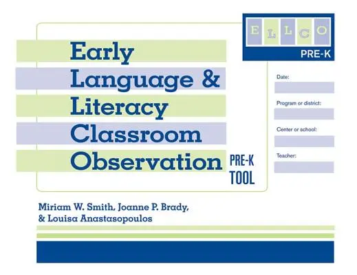 Outil d'observation en classe pour le langage et l'alphabétisation des jeunes enfants, maternelle (Ellco Pre-K) - Early Language and Literacy Classroom Observation Tool, Pre-K (Ellco Pre-K)