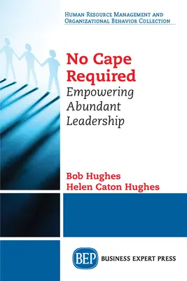 Pas de cape requise : L'autonomisation d'un leadership abondant - No Cape Required: Empowering Abundant Leadership