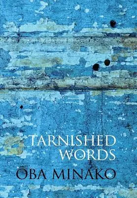 Des mots ternis : La poésie d'Oba Minako - Tarnished Words: The Poetry of Oba Minako