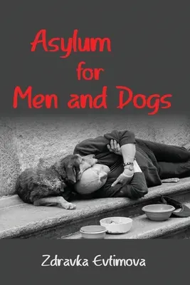 Asile pour hommes et chiens - Asylum for Men and Dogs