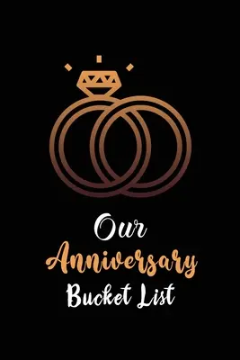 La liste des choses à faire à l'occasion de notre anniversaire : La liste des 100 choses aventureuses que nous voulons faire avant notre prochain anniversaire, y compris les choses à faire et à ne pas faire. - Our Anniversary Bucket List: Couples 100 adventurous thing list we want to do before our next anniversary including do and don'ts