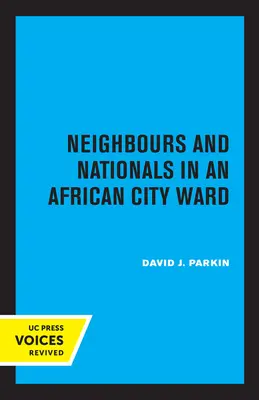 Voisins et nationaux dans un quartier d'une ville africaine - Neighbours and Nationals in an African City Ward