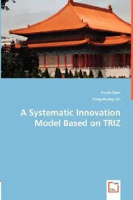 Un modèle d'innovation systématique basé sur TRIZ - A Systematic Innovation Model Based on TRIZ