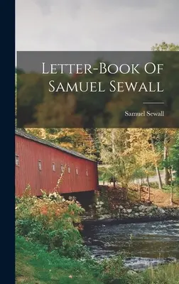 Carnet de lettres de Samuel Sewall - Letter-book Of Samuel Sewall