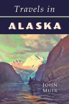 Voyages en Alaska - Travels in Alaska