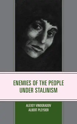 Les ennemis du peuple sous le stalinisme - Enemies of the People under Stalinism