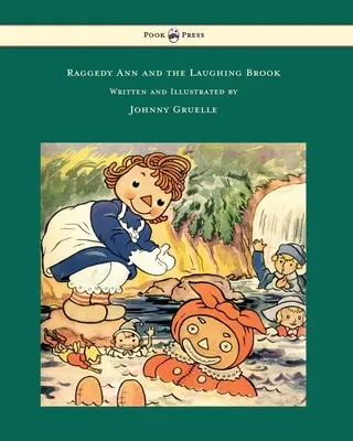 Raggedy Ann et le ruisseau qui rit - Illustré par Johnny Gruelle - Raggedy Ann and the Laughing Brook - Illustrated by Johnny Gruelle