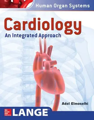 La cardiologie : Une approche intégrée - Cardiology: An Integrated Approach