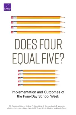 Quatre égale cinq : mise en œuvre et résultats de la semaine scolaire de quatre jours - Does Four Equal Five?: Implementation and Outcomes of the Four-Day School Week
