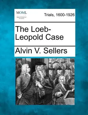 L'affaire Loeb-Leopold - The Loeb-Leopold Case