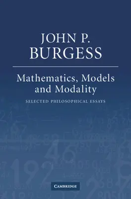 Mathématiques, modèles et modalité : Essais philosophiques choisis - Mathematics, Models, and Modality: Selected Philosophical Essays