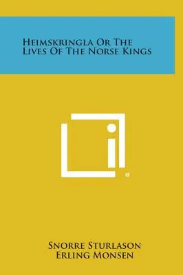 Heimskringla ou la vie des rois nordiques - Heimskringla or the Lives of the Norse Kings