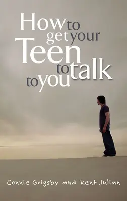 Comment faire en sorte que votre adolescent vous parle - How to Get Your Teen to Talk to You
