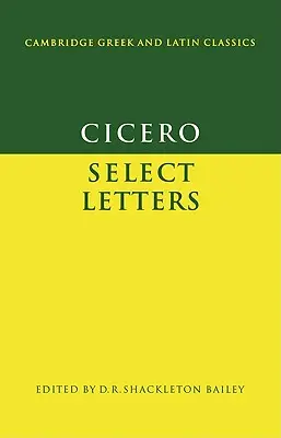 Cicéron : Lettres choisies - Cicero: Select Letters