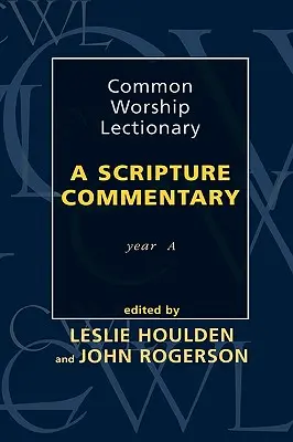 Lectionnaire du culte commun - Commentaire des Écritures, année A - Common Worship Lectionary - A Scripture Commentary Year A