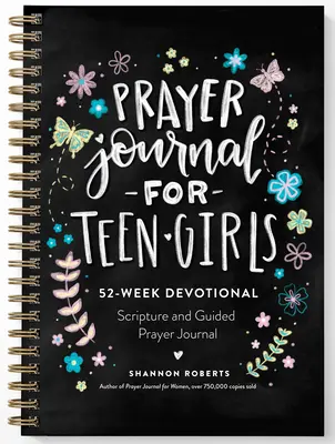 Journal de prière pour adolescentes : 52 semaines d'Écriture, de dévotion et de prière guidée - Prayer Journal for Teen Girls: 52-Week Scripture, Devotional, & Guided Prayer Journal