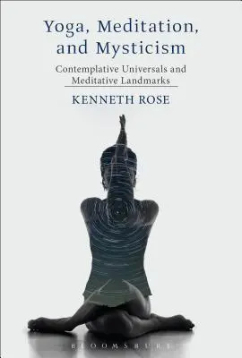 Yoga, méditation et mysticisme : Universaux contemplatifs et repères méditatifs - Yoga, Meditation, and Mysticism: Contemplative Universals and Meditative Landmarks