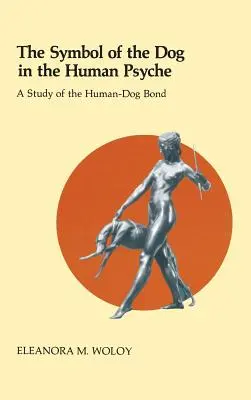 Le symbole du chien dans la psyché humaine : Une étude du lien entre l'homme et le chien - The Symbol of the Dog in the Human Psyche: A Study of the Human-Dog Bond