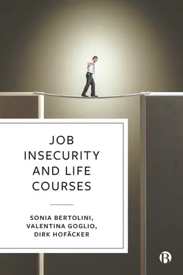 Insécurité de l'emploi et parcours de vie - Job Insecurity and Life Courses