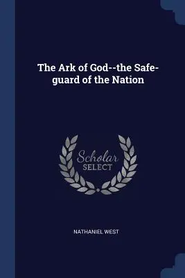 L'arche de Dieu - la sauvegarde de la nation - The Ark of God--the Safe-guard of the Nation