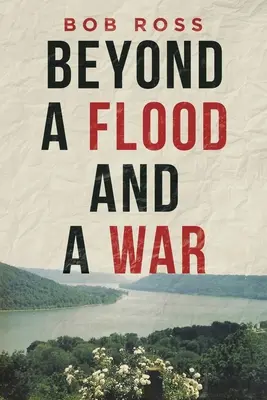 Au-delà d'un déluge et d'une guerre - Beyond a Flood and a War