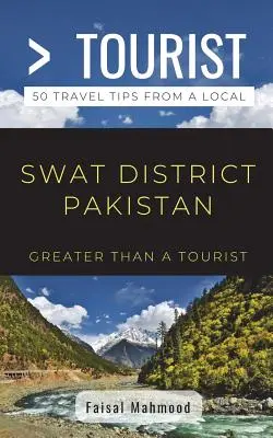 Plus qu'un touriste - Plus qu'un touriste - Swat District Pakistan : 50 conseils de voyage d'une personne locale - Greater Than a Tourist- Greater Than a Tourist- Swat District Pakistan: 50 Travel Tips from a Local