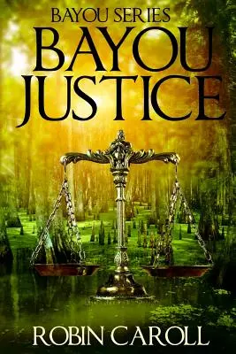 La justice du Bayou - Bayou Justice