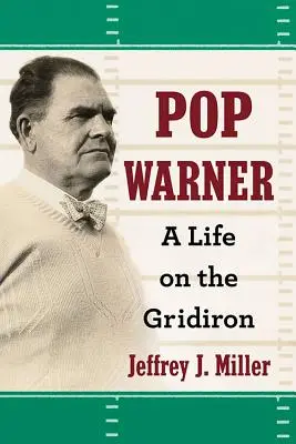 Pop Warner : Une vie sur le gril - Pop Warner: A Life on the Gridiron