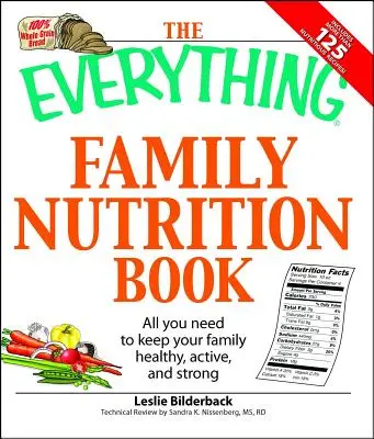 Le livre de la nutrition familiale : Tout ce dont vous avez besoin pour que votre famille soit en bonne santé, active et forte - The Everything Family Nutrition Book: All You Need to Keep Your Family Healthy, Active, and Strong