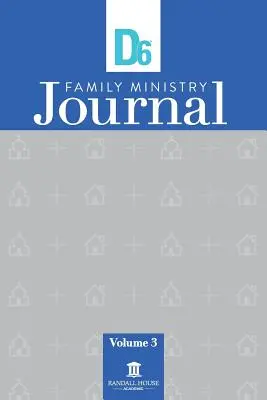 D6 Journal du ministère de la famille : Vol. 3 - D6 Family Ministry Journal: Vol. 3