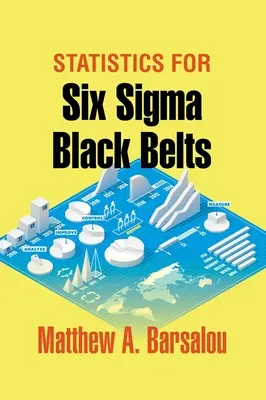 Statistiques pour les Ceintures noires Six Sigma - Statistics for Six Sigma Black Belts