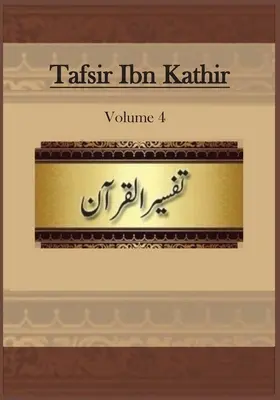Tafsir Ibn Kathir : Volume 4 - Tafsir Ibn Kathir: Volume 4