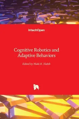 Robotique cognitive et comportements adaptatifs - Cognitive Robotics and Adaptive Behaviors