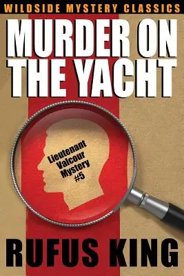 Meurtre sur le yacht : Mystère du lieutenant Valcour #5 - Murder on the Yacht: Lt. Valcour Mystery #5
