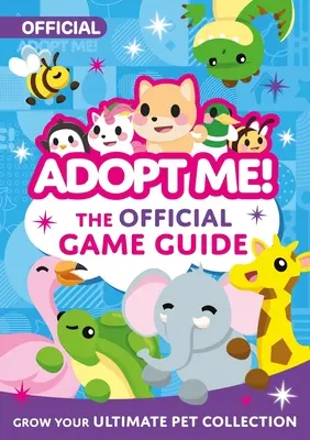 Adopte-moi ! Le guide officiel du jeu - Adopt Me!: The Official Game Guide