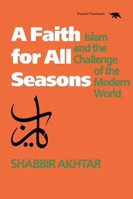 Une foi pour toutes les saisons : L'Islam et le défi du monde moderne - A Faith for All Seasons: Islam and the Challenge of the Modern World