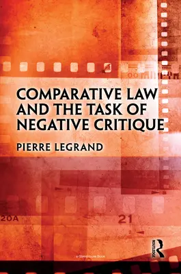 Le droit comparé et la tâche de la critique négative - Comparative Law and the Task of Negative Critique