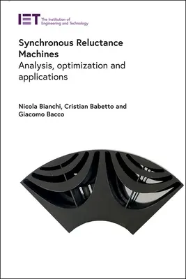 Machines synchrones à réluctance : Analyse, optimisation et applications - Synchronous Reluctance Machines: Analysis, Optimization and Applications