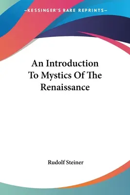Introduction aux mystiques de la Renaissance - An Introduction To Mystics Of The Renaissance