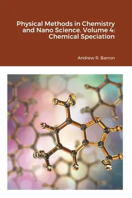 Méthodes physiques en chimie et nanosciences. Volume 4 : spéciation chimique - Physical Methods in Chemistry and Nano Science. Volume 4: Chemical Speciation