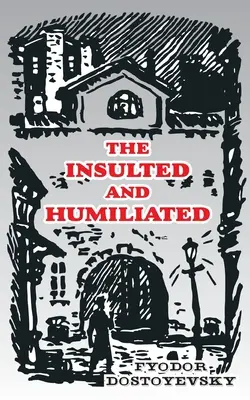 Les insultés et les humiliés - The Insulted and Humiliated