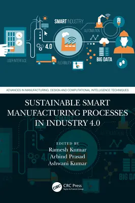 Processus de fabrication intelligente durable dans l'industrie 4.0 - Sustainable Smart Manufacturing Processes in Industry 4.0