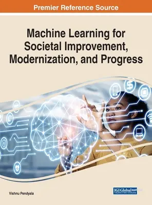 L'apprentissage automatique au service de l'amélioration, de la modernisation et du progrès de la société - Machine Learning for Societal Improvement, Modernization, and Progress