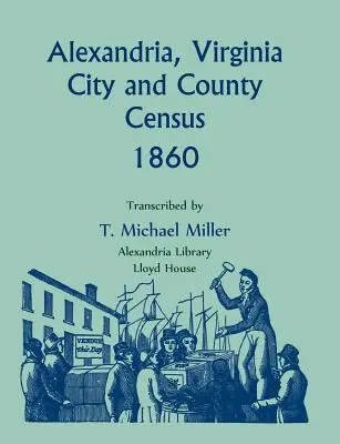Recensement de la ville et du comté d'Alexandria, Virginie, 1860 - Alexandria, Virginia City and County Census, 1860