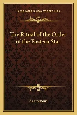 Le rituel de l'Ordre de l'Étoile de l'Est - The Ritual of the Order of the Eastern Star