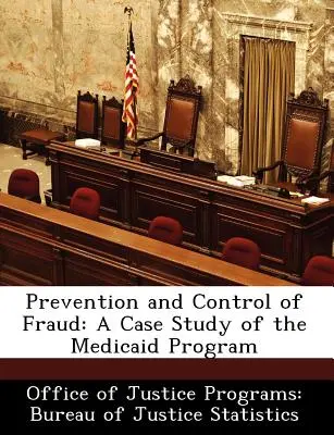 Prévention et contrôle de la fraude : Une étude de cas du programme Medicaid - Prevention and Control of Fraud: A Case Study of the Medicaid Program
