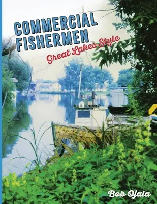 Pêcheurs commerciaux - style Grands Lacs - Commercial Fishermen - Great Lakes Style