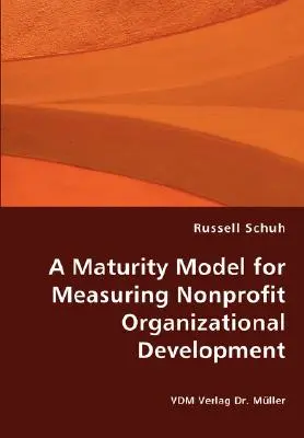 Un modèle de maturité pour mesurer le développement organisationnel des organisations à but non lucratif - A Maturity Model for Measuring Nonprofit Organizational Development