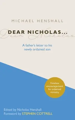 Cher Nicolas... : Lettre d'un père à son fils nouvellement ordonné - Dear Nicholas...: A Father's Letter to His Newly Ordained Son